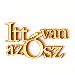 Itt van az ősz festhető fafelirat 5,5 x 9,5 cm 1 db