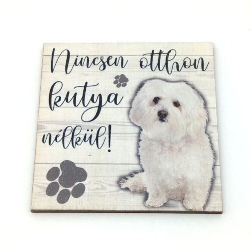 nincsen-otthon-kutya-nelkul-fatabla-bichon-havanese-hobbykreativ