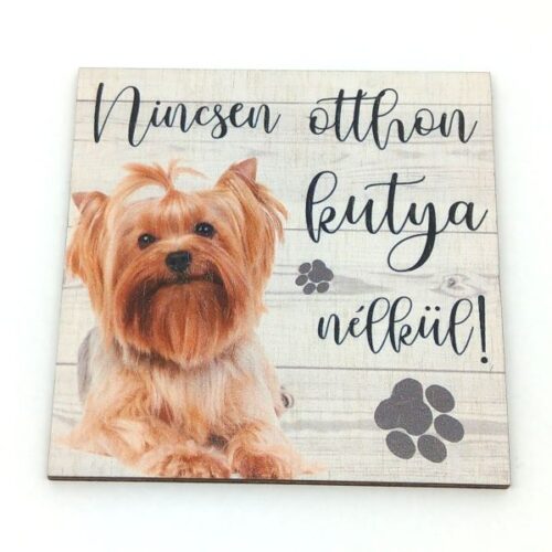 nincsen-otthon-kutya-nelkul-fatabla-yorkshire-terrier-hobbykreativ