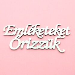 emleketeket-orizzuk-festett-feher-felirat-hobbykreativ