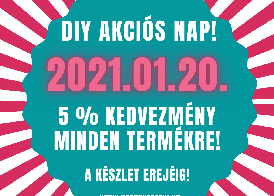 DIY AKCIÓS NAPOK 2021. JANUÁR