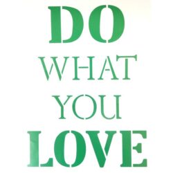 sablon-stencilezeshez-do-what-you-love-ksg333-hobbykreativ