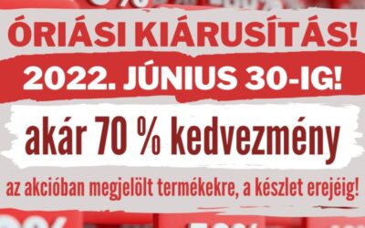 ÓRIÁSI KIÁRUSÍTÁS – KÉSZLETKISÖPRÉS 06.30-ig!
