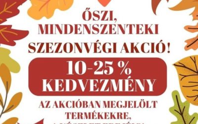 ŐSZI ÉS MINDENSZENTEKI SZEZONVÉGI AKCIÓ
