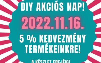 DIY AKCIÓS NAP – 2022.11.16.