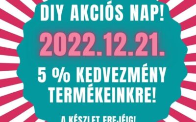 DIY AKCIÓS NAP – 5 % KEDVEZMÉNY – 2022.12.21.
