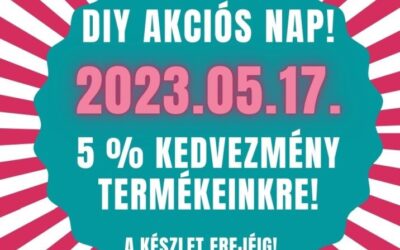 DIY AKCIÓS NAP – 2023.05.17.