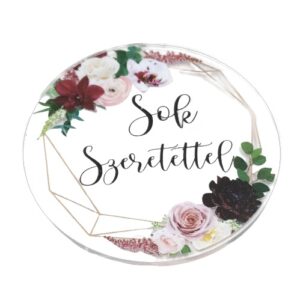Sok szeretettel kör plexi tábla festett rózsás mintával 7 cm 1 db